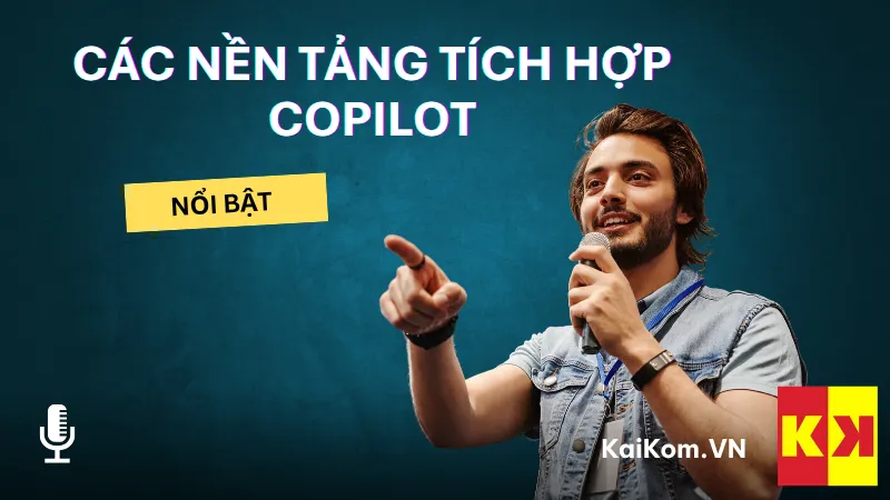 Các nền tảng tích hợp Copilot nổi bật