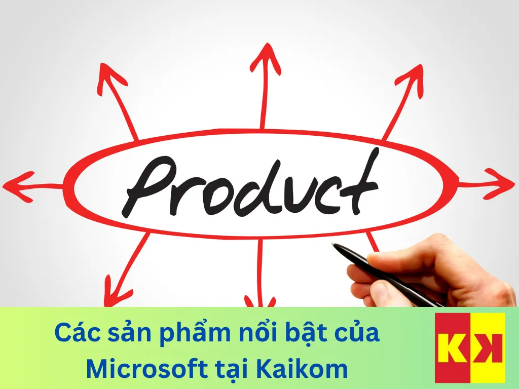 Các sản phẩm nổi bật của Microsoft tại Kaikom