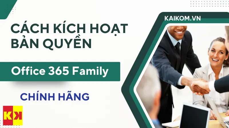 Cách kích hoạt bản quyền Office 365 Family chính hãng