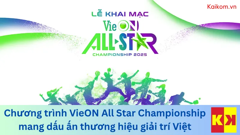 Chương trình VieON All Star Championship mang dấu ấn thương hiệu giải trí Việt