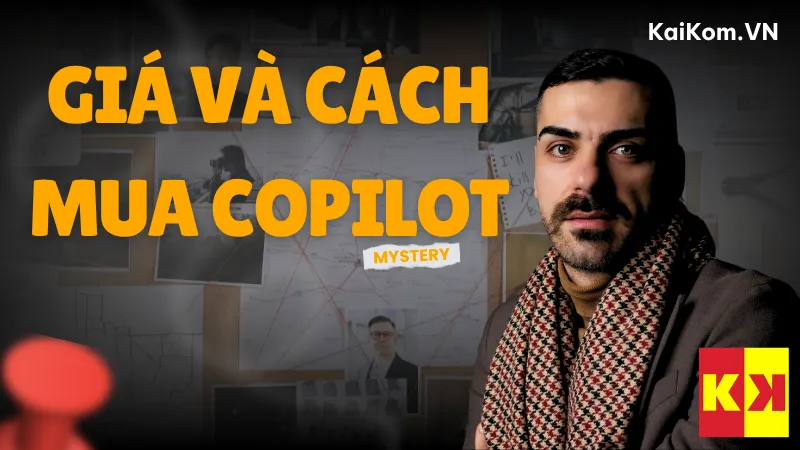 Giá và cách mua Microsoft Copilot Pro giá rẻ