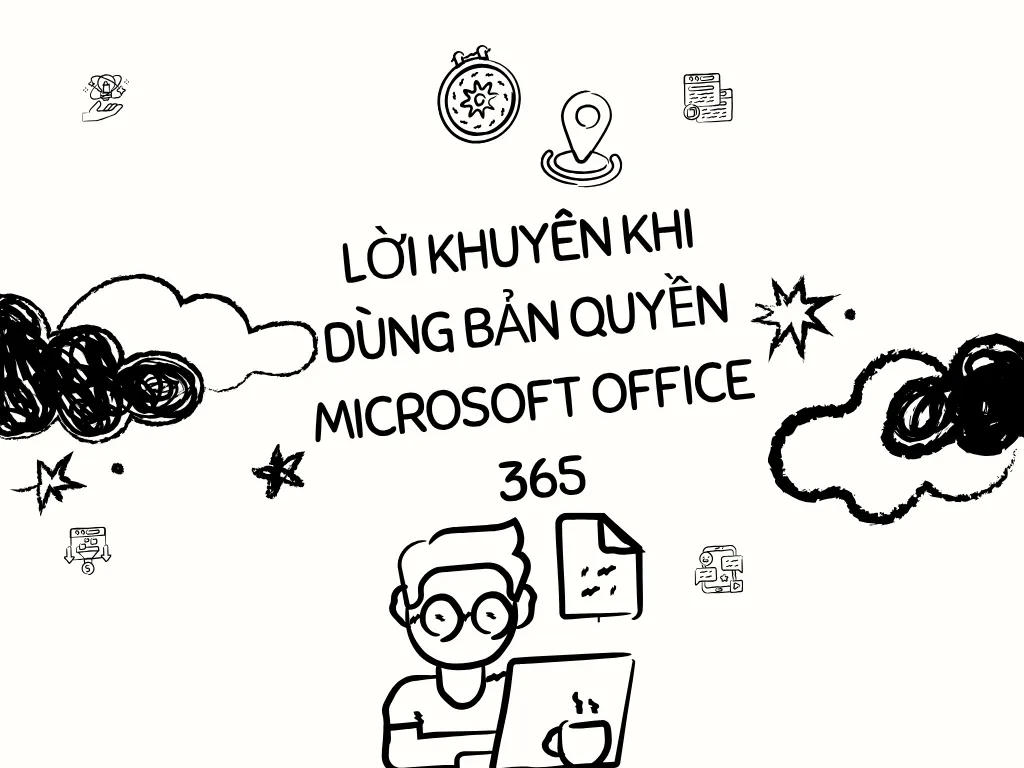 Lời khuyên khi dùng bản quyền Microsoft Office 365