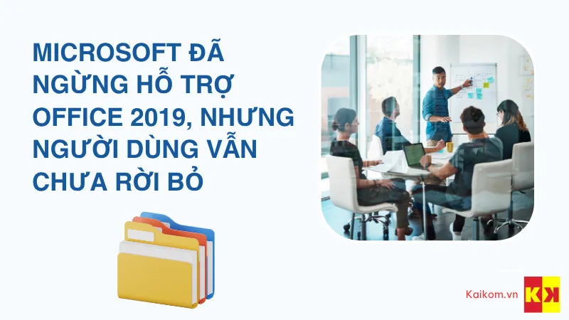 Microsoft đã ngừng hỗ trợ Office 2019, nhưng người dùng vẫn chưa rời bỏ