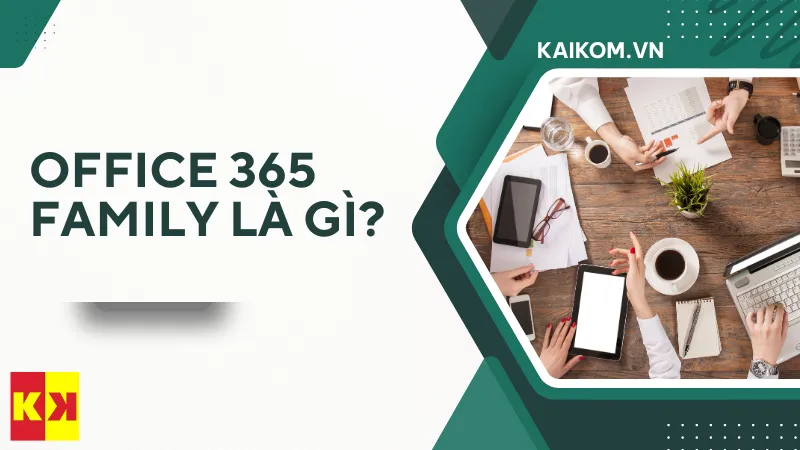 Office 365 Family là gì?