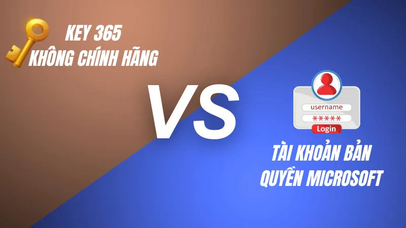 So sánh key Office 365 không chính hãng và tài khoản bản quyền thật
