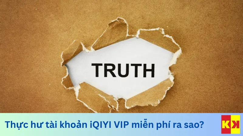 Tài khoản iQIYI VIP miễn phí – thực hư ra sao?
