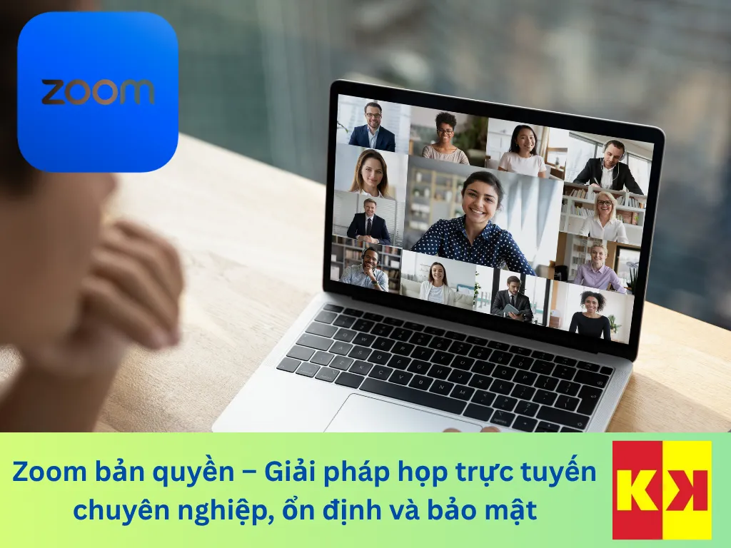 Zoom bản quyền – Giải pháp họp trực tuyến chuyên nghiệp, ổn định và bảo mật