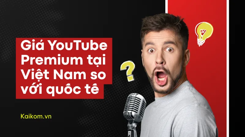 Giá YouTube Premium tại Việt Nam so với quốc tế