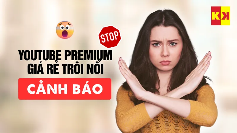 Cảnh báo về “YouTube Premium giá rẻ” trôi nổi